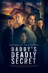 Daddy’s Deadly Secret Watch Full Movie in HD free Download